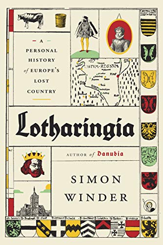 Beispielbild fr Lotharingia : A Personal History of Europe's Lost Country zum Verkauf von Better World Books