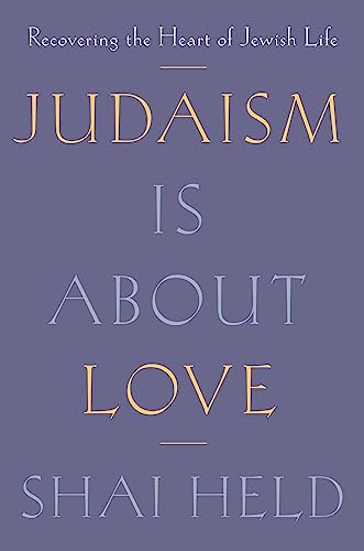 9780374192440: Judaism Is about Love: Recovering the Heart of Jewish Life