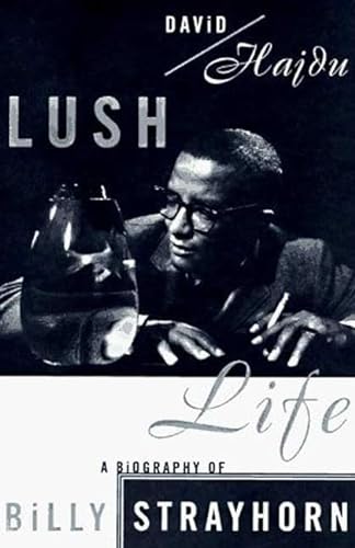 Beispielbild fr Lush Life: A Biography of Billy Strayhorn zum Verkauf von SecondSale