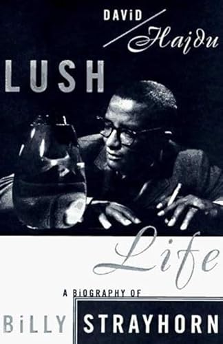 9780374194383: Lush Life: A Biography of Billy Strayhorn