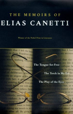 Beispielbild fr THE MEMOIRS OF ELIAS CANETTI: THE TONGUE SET FREE, THE TORCH IN MY EAR, THE PLAY OF THE EYES - Scarce Fine Copy of The First American Edition/First Printing zum Verkauf von ModernRare