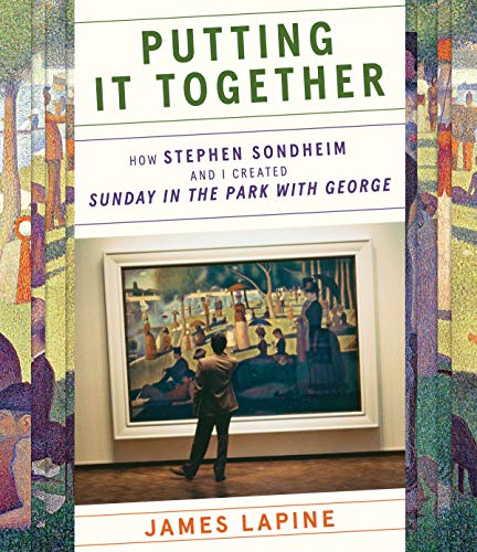 Stock image for Putting It Together: How Stephen Sondheim and I Created "Sunday in the Park with George" for sale by Dream Books Co.