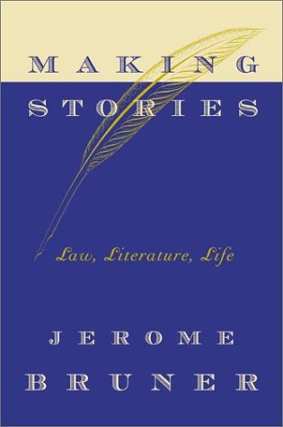 9780374200244: Making Stories: Law, Literature, Life