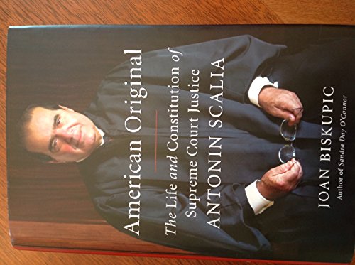 American Original: The Life and Constitution of Supreme Court Justice Antonin Scalia.