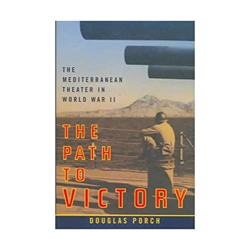 Stock image for The Path to Victory: The Mediterranean Theater in World War II for sale by Open Books