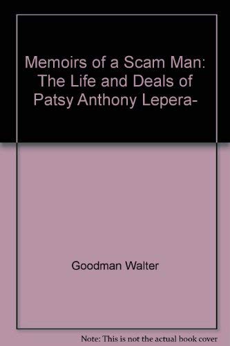Stock image for MEMOIRS OF A SCAM MAN the Life and Deals of Patsy Anthony Lepera for sale by Gian Luigi Fine Books