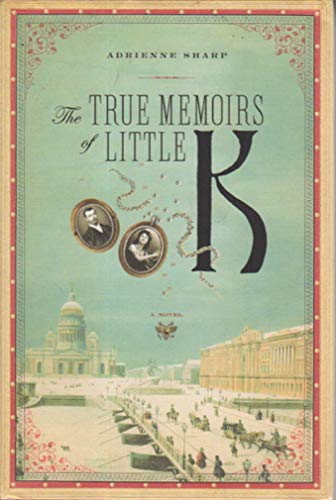 Beispielbild fr The True Memoirs of Little K: A Novel zum Verkauf von Books From California