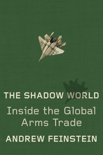 Stock image for The Shadow World : Inside the Global Arms Trade for sale by Better World Books: West