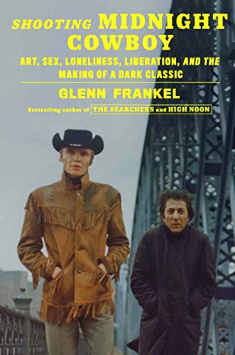 Beispielbild fr Shooting Midnight Cowboy: Art, Sex, Loneliness, Liberation, and the Making of a Dark Classic zum Verkauf von Goodwill Books