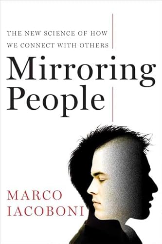 9780374210175: Mirroring People: The New Science of How We Connect with Others