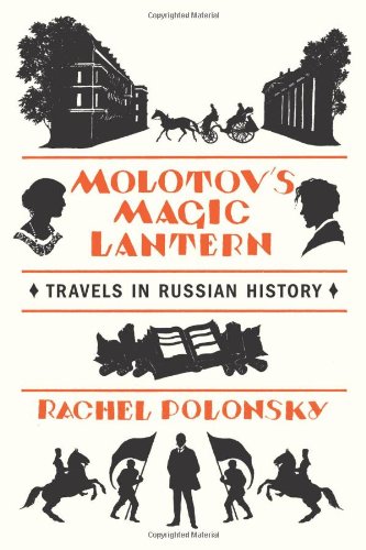Beispielbild fr Molotov's Magic Lantern : Travels in Russian History zum Verkauf von Better World Books