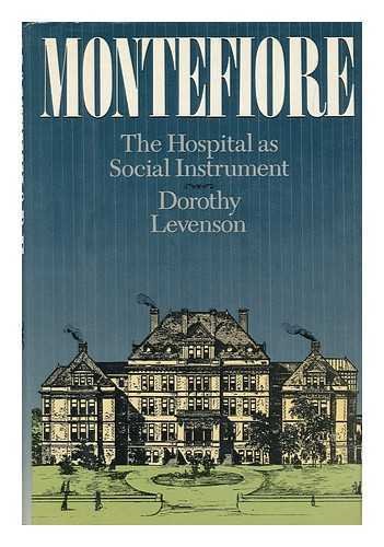 9780374212285: Montefiore: The Hospital As Social Instrument, 1884-1984