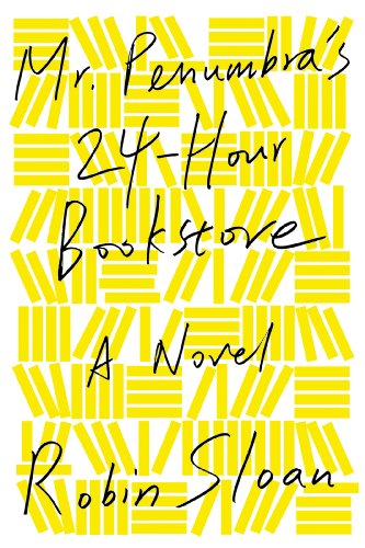 Imagen de archivo de Mr. Penumbra's 24-Hour Bookstore: A Novel a la venta por SecondSale