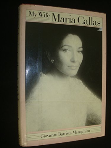 9780374217525: My Wife, Maria Callas (English and Italian Edition)