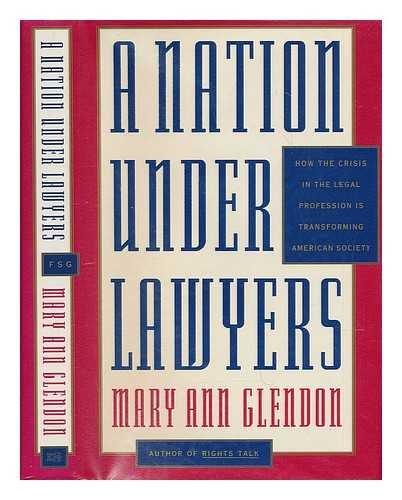 Beispielbild fr A Nation Under Lawyers: How the Crisis in the Legal Profession Is Transforming American Society zum Verkauf von Wonder Book