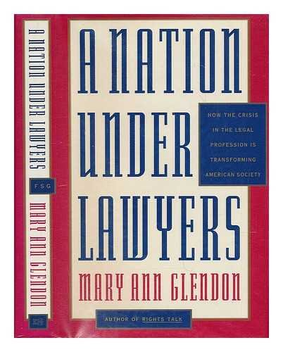 Imagen de archivo de A Nation Under Lawyers: How the Crisis in the Legal Profession Is Transforming American Society a la venta por Agape Love, Inc