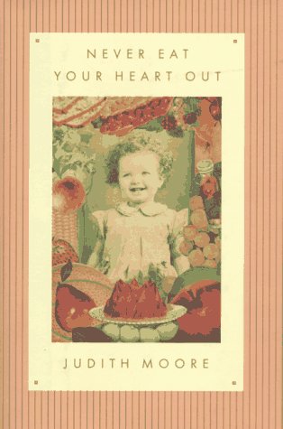 Stock image for Never Eat Your Heart Out for sale by Ergodebooks