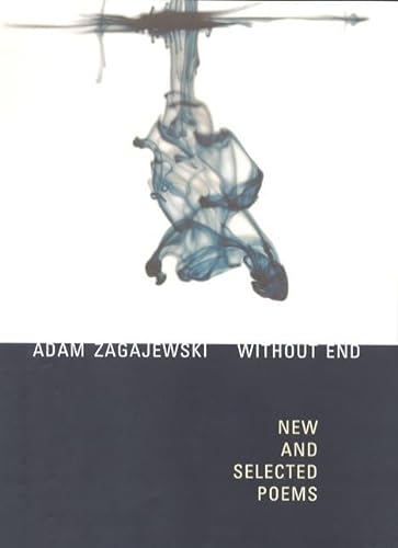 Imagen de archivo de Without End: New and Selected Poems a la venta por Fahrenheit's Books
