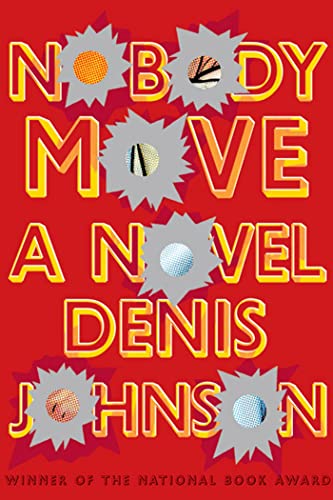 Stock image for Nobody Move: A Novel for sale by Reliant Bookstore
