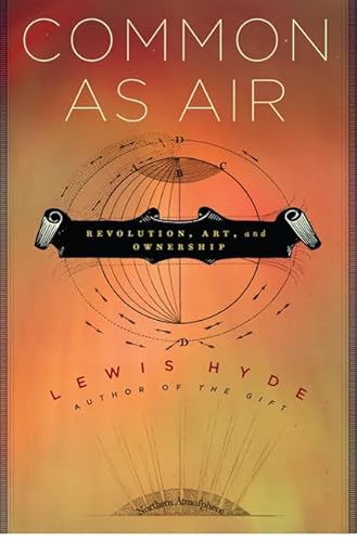 Stock image for Common as Air: Revolution, Art, and Ownership for sale by Open Books