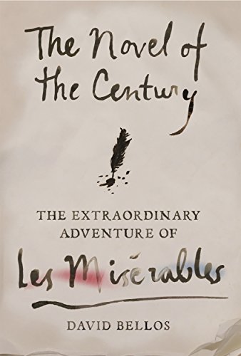 Stock image for The Novel of the Century: The Extraordinary Adventure of Les Mis�rables for sale by Idaho Youth Ranch Books