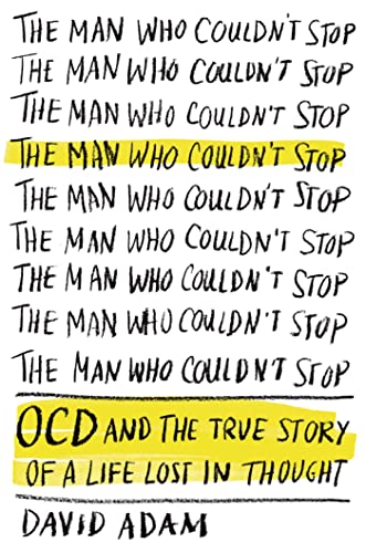 9780374223953: The Man Who Couldn't Stop: OCD and the True Story of a Life Lost in Thought