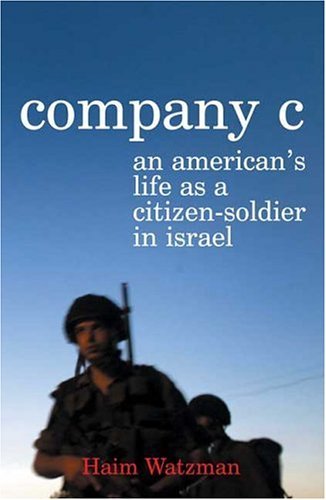 Company C - An American's Life as a Citizen-Soldier in Israel