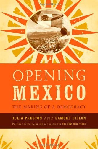 9780374226688: Opening Mexico: The Making of a Democracy