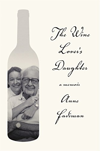 Beispielbild fr The Wine Lover's Daughter: A Memoir zum Verkauf von More Than Words