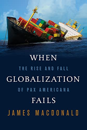 Beispielbild fr When Globalization Fails: The Rise and Fall of Pax Americana zum Verkauf von Wonder Book