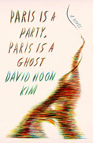 Imagen de archivo de Paris Is a Party, Paris Is a Ghost: A Novel a la venta por More Than Words
