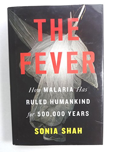 9780374230012: The Fever: How Malaria Has Ruled Humankind for 500,000 Years