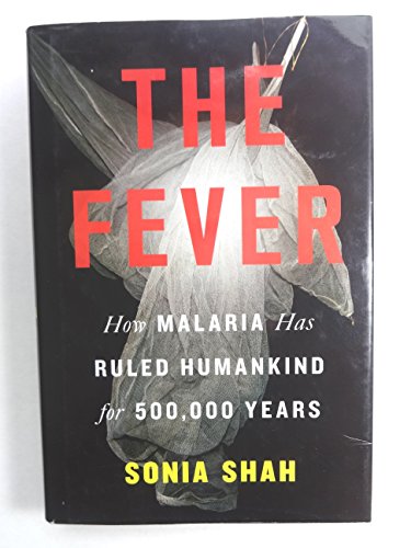 Stock image for The Fever : How Malaria Has Ruled Humankind for 500,000 Years for sale by Better World Books