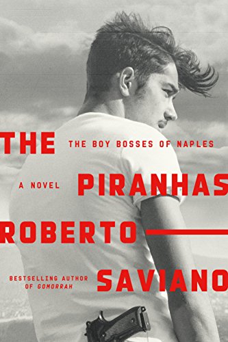 Beispielbild fr The Piranhas : The Boy Bosses of Naples: a Novel zum Verkauf von Better World Books