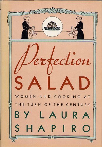 9780374230753: Perfection Salad: Women and Cooking at the Turn of the Century