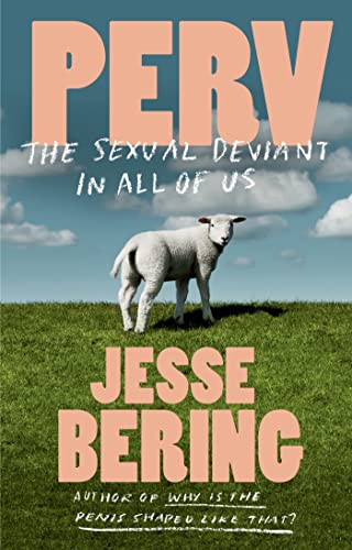 Beispielbild fr Perv : The Sexual Deviant in All of Us zum Verkauf von Better World Books