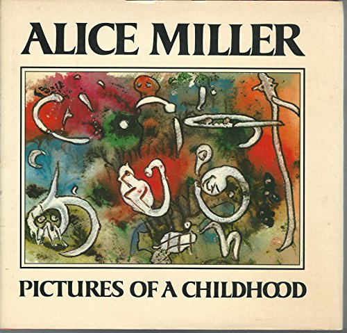 Pictures of a Childhood: Sixty-Six Watercolors and an Essay (9780374232412) by Alice Miller