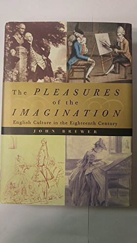 9780374234584: The Pleasures of the Imagination: English Culture in the Eighteenth Century