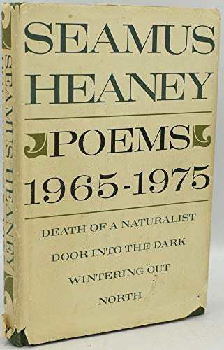 Beispielbild fr Poems, 1965-1975, N-675, Death of a Naturalist, Door into the Dark, Wintering Out, North. zum Verkauf von Reader's Corner, Inc.