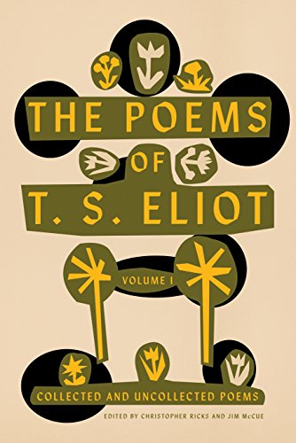 Imagen de archivo de The Poems of T. S. Eliot: Volume I: Collected and Uncollected Poems a la venta por ThriftBooks-Atlanta