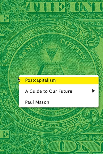 9780374235543: Postcapitalism: A Guide to Our Future