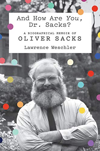 Stock image for And How Are You, Dr. Sacks? : A Biographical Memoir of Oliver Sacks for sale by Better World Books