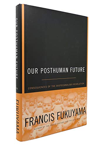 Beispielbild fr Our Posthuman Future: Consequences of the Biotechnology Revolution zum Verkauf von Wonder Book