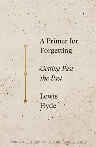 Beispielbild fr A Primer for Forgetting: Getting Past the Past zum Verkauf von ThriftBooks-Atlanta