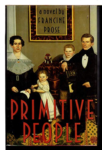 Primitive People - Francine Prose