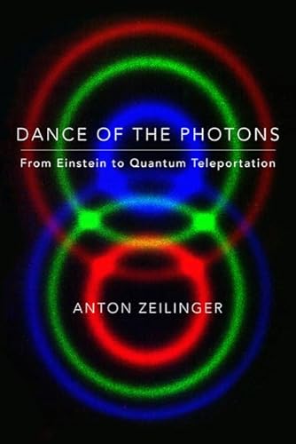 9780374239664: Dance of the Photons: From Einstein to Quantum Teleportation