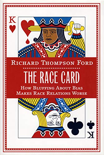 Imagen de archivo de The Race Card: How Bluffing About Bias Makes Race Relations Worse a la venta por HPB-Diamond