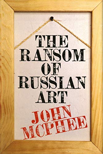 Stock image for The Ransom of Russian Art for sale by The Maryland Book Bank