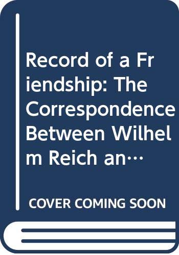 9780374248079: Record of a Friendship: The Correspondence Between Wilhelm Reich and A.S. Neill, 1936-1957
