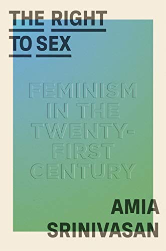 Stock image for The Right to Sex: Feminism in the Twenty-First Century for sale by HPB-Diamond
